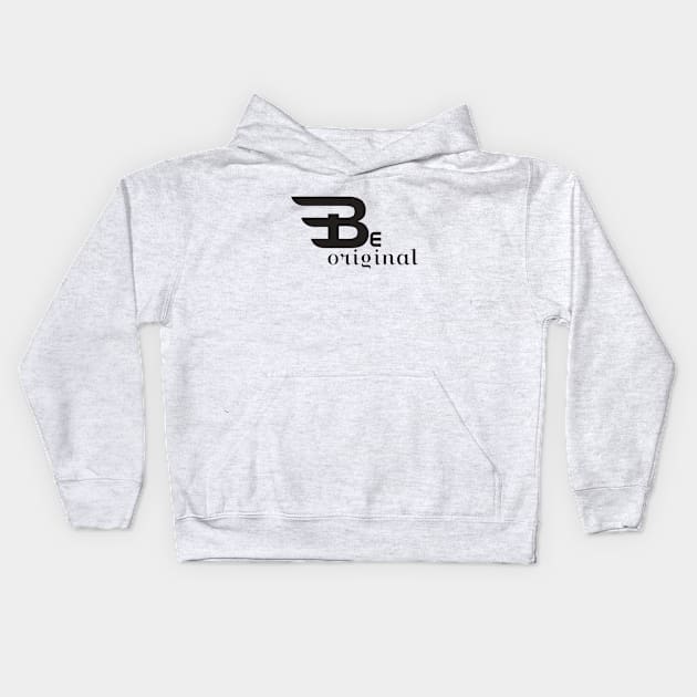 Be original Kids Hoodie by Shoopclub